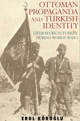 Cover image: Ottoman Propaganda and Turkish Identity 1st edition 9781845114909