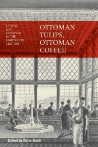表紙画像: Ottoman Tulips, Ottoman Coffee 1st edition 9781780766553