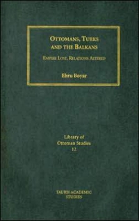 Cover image: Ottomans, Turks and the Balkans 1st edition 9781845113513