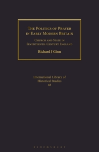 صورة الغلاف: The Politics of Prayer in Early Modern Britain 1st edition 9781350173804