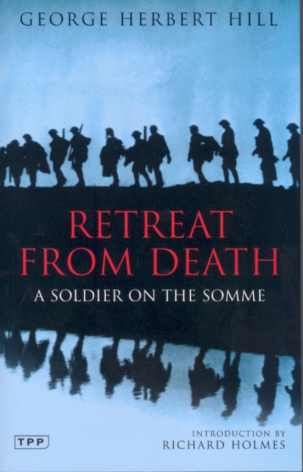 Retreat from Death A Soldier on the Somme 1st Edition