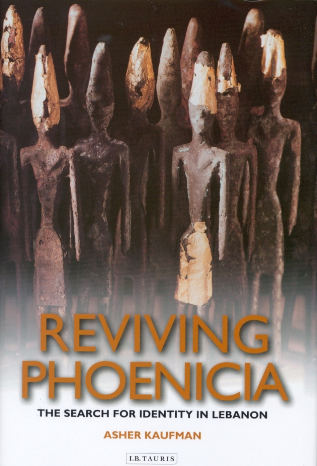Reviving Phoenicia The Search for Identity in Lebanon 1st Edition