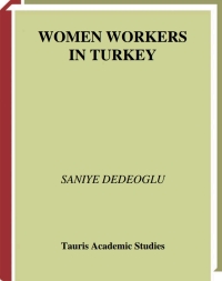 Imagen de portada: Women Workers in Turkey 1st edition 9781780760315