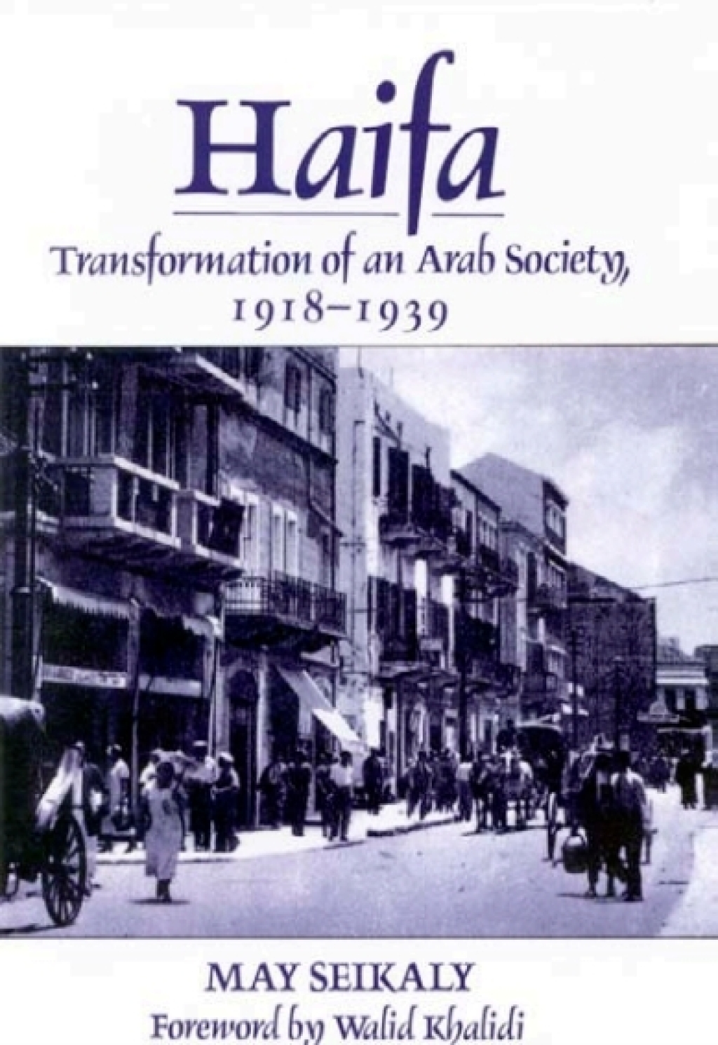 Haifa Transformation of an Arab Society, 1918-1939 1st Edition