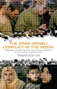 Cover image: The Arab-Israeli Conflict in the Media 1st edition 9781845118143