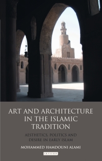 Imagen de portada: Art and Architecture in the Islamic Tradition 1st edition 9781780765617
