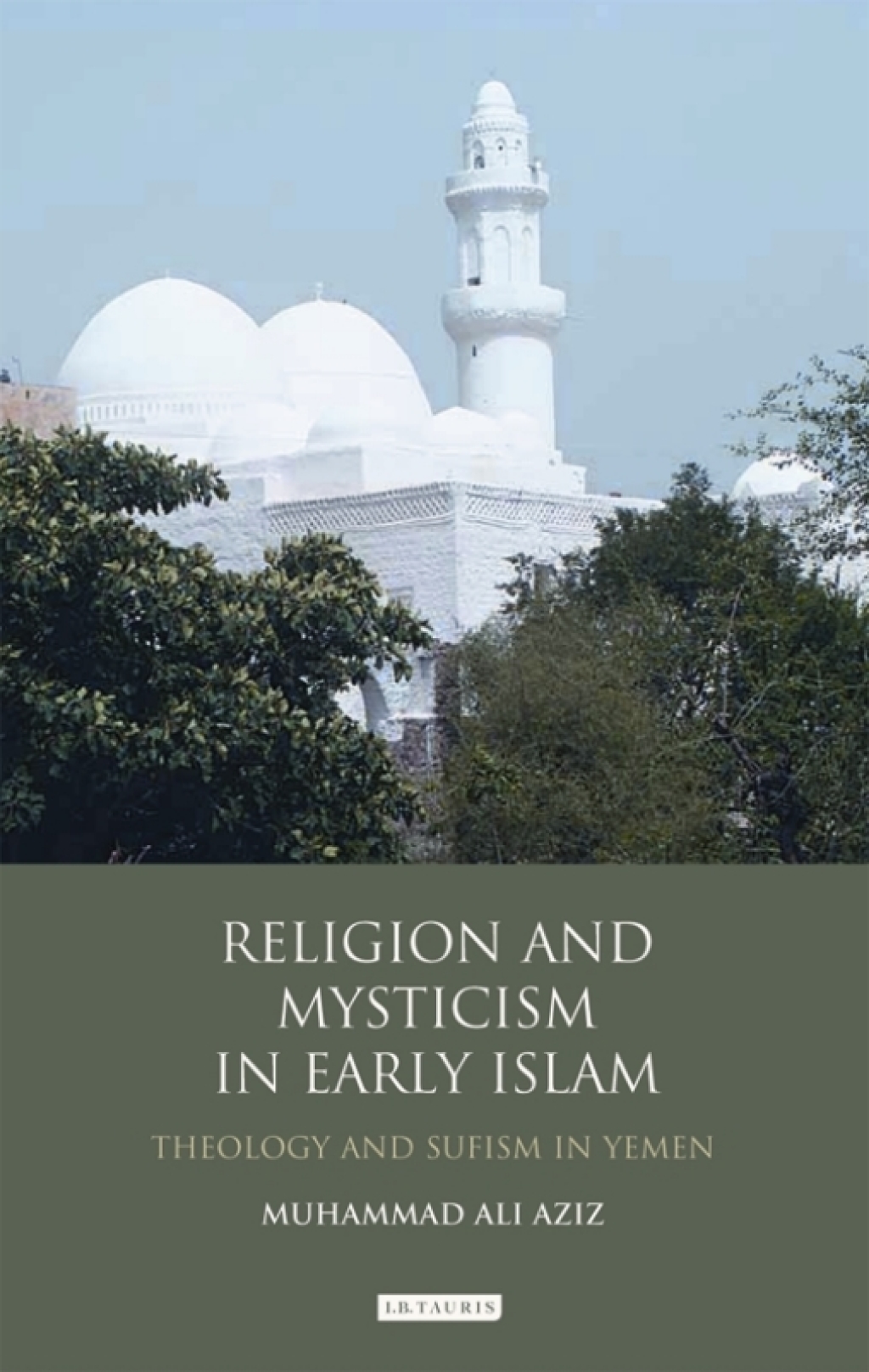 Religion and Mysticism in Early Islam Theology and Sufism in Yemen 1st Edition