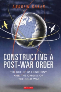 Cover image: Constructing a Post-War Order 1st edition 9781784536855