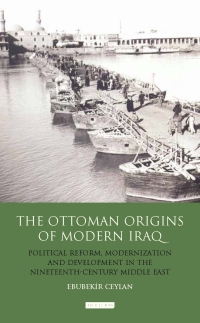Omslagafbeelding: The Ottoman Origins of Modern Iraq 1st edition 9781848854253