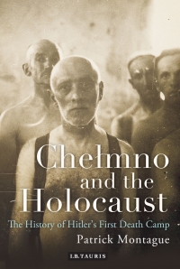 Titelbild: Chelmno and the Holocaust 1st edition 9781350163508