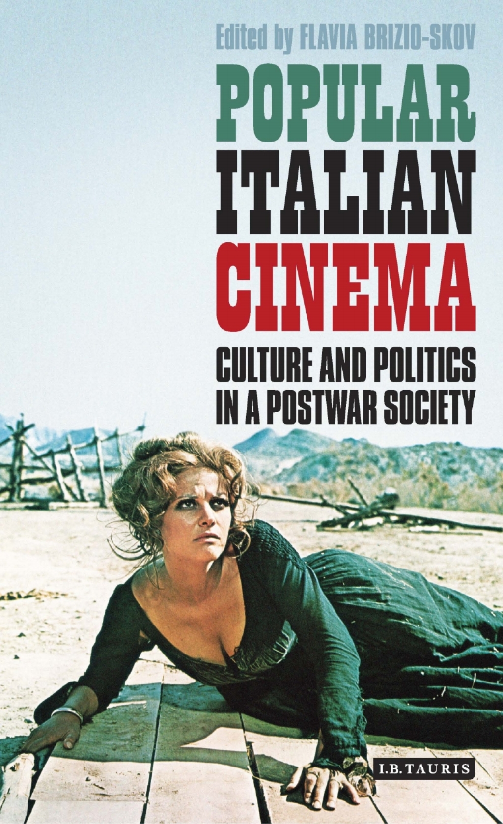 Popular Italian Cinema Culture and Politics in a Postwar Society 1st Edition