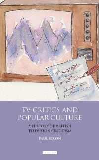 Cover image: TV Critics and Popular Culture 1st edition 9781848853195