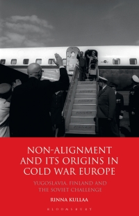 Cover image: Non-alignment and Its Origins in Cold War Europe 1st edition 9781350163430