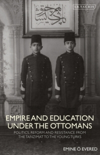 Cover image: Empire and Education under the Ottomans 1st edition 9780755600625