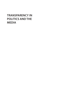 صورة الغلاف: Transparency in Politics and the Media 1st edition 9781780766751