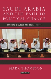 Cover image: Saudi Arabia and the Path to Political Change 1st edition 9781780766713