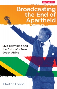 Titelbild: Broadcasting the End of Apartheid 1st edition 9781780768625