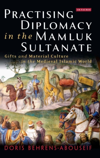 Immagine di copertina: Practising Diplomacy in the Mamluk Sultanate 1st edition 9781784537036