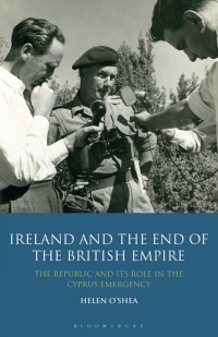 Cover image: Ireland and the End of the British Empire 1st edition 9781350156340