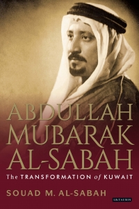 Cover image: Abdullah Mubarak Al-Sabah 1st edition 9781780764337