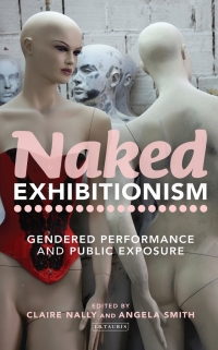 Cover image: Naked Exhibitionism 1st edition 9781848858527