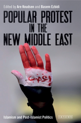 Cover image: Popular Protest in the New Middle East 1st edition 9781784536893