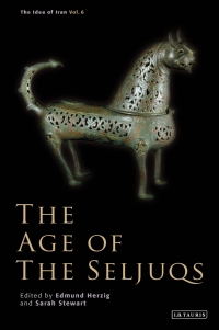 Omslagafbeelding: The Age of the Seljuqs 1st edition 9781780769479