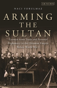صورة الغلاف: Arming the Sultan 1st edition 9781780766331