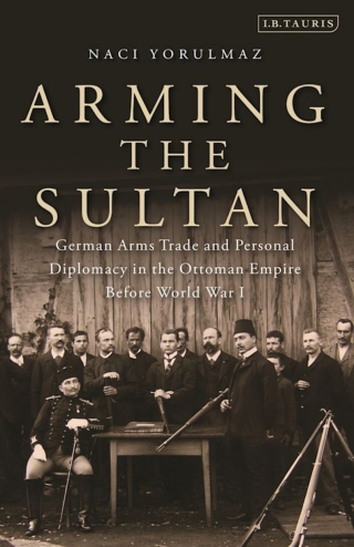 Cover image: Arming the Sultan 1st edition 9781780766331