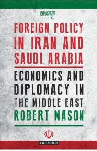 Cover image: Foreign Policy in Iran and Saudi Arabia 1st edition 9781788314435