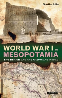 Cover image: World War I in Mesopotamia 1st edition 9781784531461