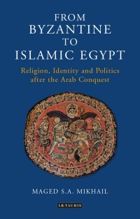 Titelbild: From Byzantine to Islamic Egypt 1st edition 9781784534813