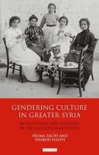 Cover image: Gendering Culture in Greater Syria 1st edition 9781780769363