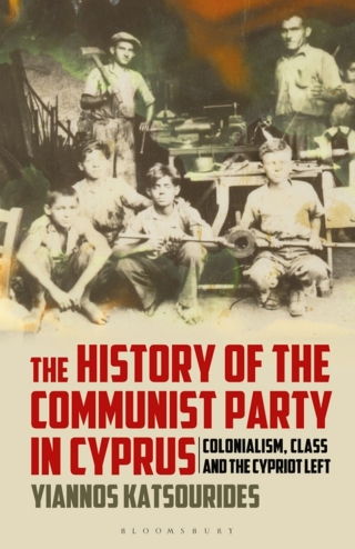 Imagen de portada: The History of the Communist Party in Cyprus 1st edition 9781350156364