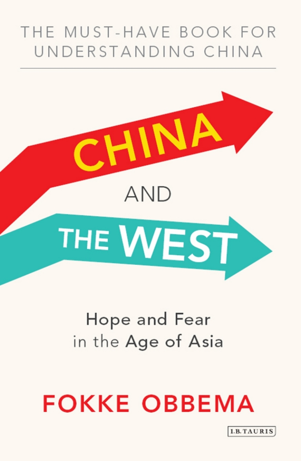 China and the West Hope and Fear in the Age of Asia 1st Edition