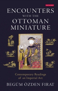 Omslagafbeelding: Encounters with the Ottoman Miniature 1st edition 9781780763910