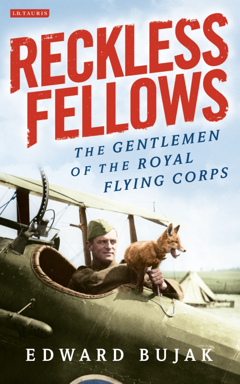 Reckless Fellows The Gentlemen of the Royal Flying Corps 1st Edition
