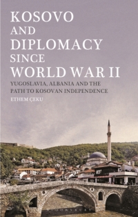 Cover image: Kosovo and Diplomacy since World War II 1st edition 9781350153240