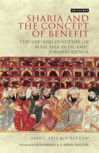 Cover image: Sharia and the Concept of Benefit 1st edition 9781784530242