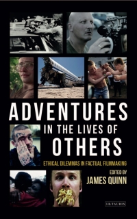 Imagen de portada: Adventures in the Lives of Others: Ethical Dilemmas in Factual Filmmaking 1st edition 9781784533946