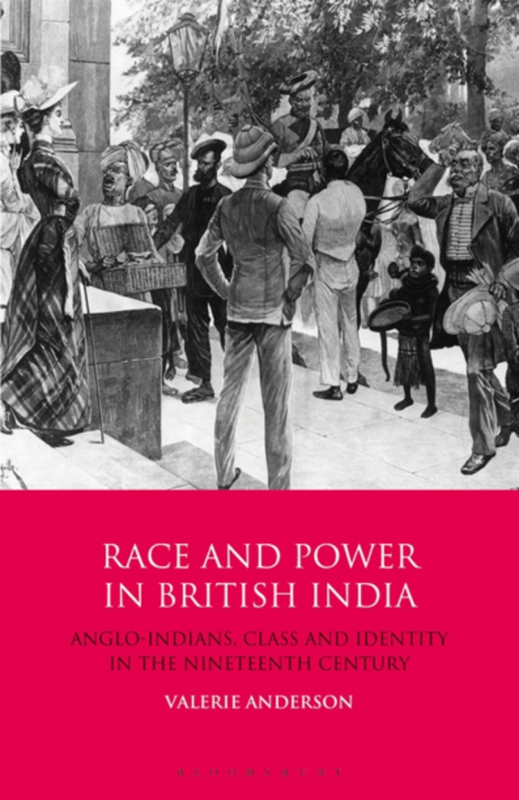 Race and Power in British India Anglo-Indians, Class and Identity in the Nineteenth Century 1st Edition