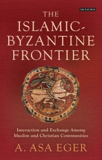 Cover image: The Islamic-Byzantine Frontier 1st edition 9781784539191