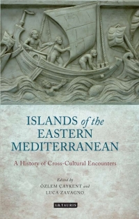 Omslagafbeelding: The Islands of the Eastern Mediterranean 1st edition 9781780766294