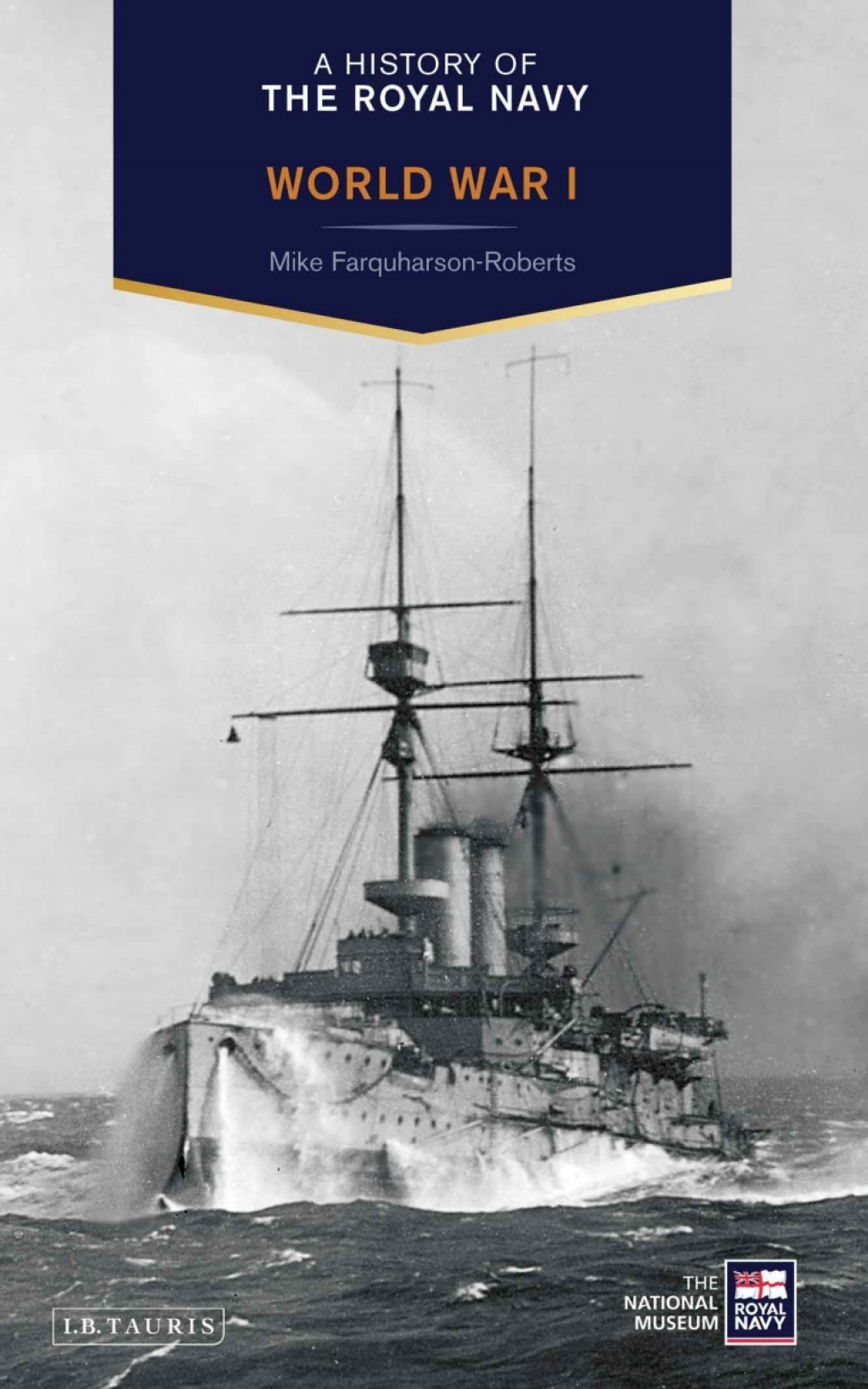 A History of the Royal Navy: World War I 1st Edition