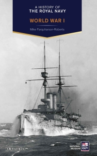 Cover image: A History of the Royal Navy: World War I 1st edition 9781784536725