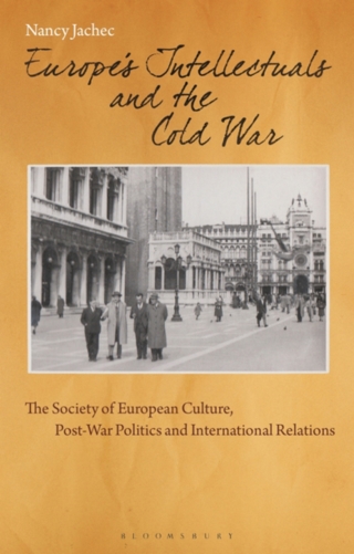 Omslagafbeelding: Europe's Intellectuals and the Cold War 1st edition 9781350154049
