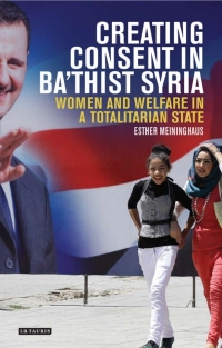 صورة الغلاف: Creating Consent in Ba‘thist Syria 1st edition 9781784531157