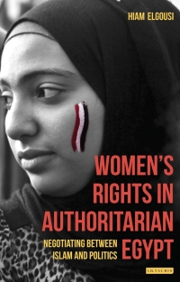 Imagen de portada: Women's Rights in Authoritarian Egypt 1st edition 9781784532451