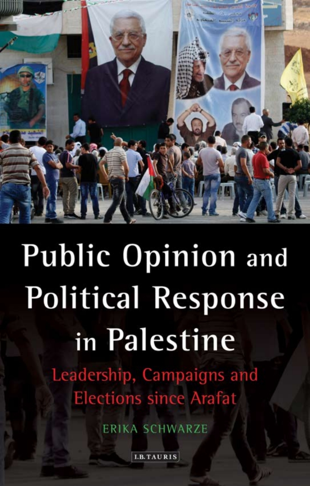 Public Opinion and Political Response in Palestine Leadership, Campaigns and Elections since Arafat 1st Edition