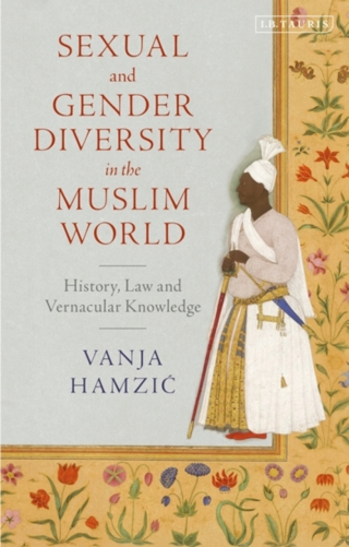 Cover image: Sexual and Gender Diversity in the Muslim World 1st edition 9781784533328